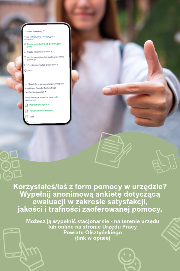Od dziś Urząd Pracy Powiatu Olsztyńskiego bada satysfakcję klientów w zakresie jakości i trafności zaoferowanej pomocy!Wypełnij anonimową ankietę i pomóż nam ocenić jakość świadczonych usług.http://ankiety.praca.gov.pl/index.php/484493?lang=pl