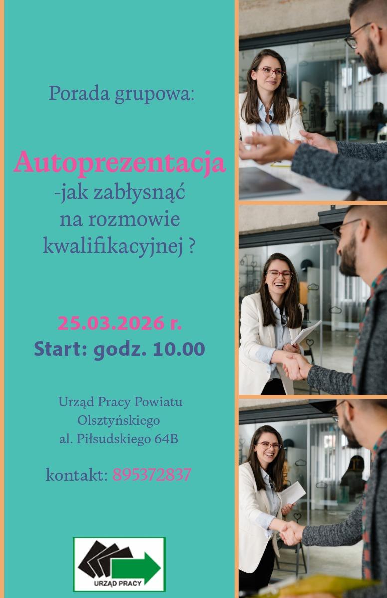 Porada grupowa: Autoprezentacja – jak zabłysnąć na rozmowie kwalifikacyjnej?25.03.2026 rokStart: godz. 10.00Urząd Pracy Powiatu Olsztyńskiego al. Piłsudskiego 64BKontakt: 895372837